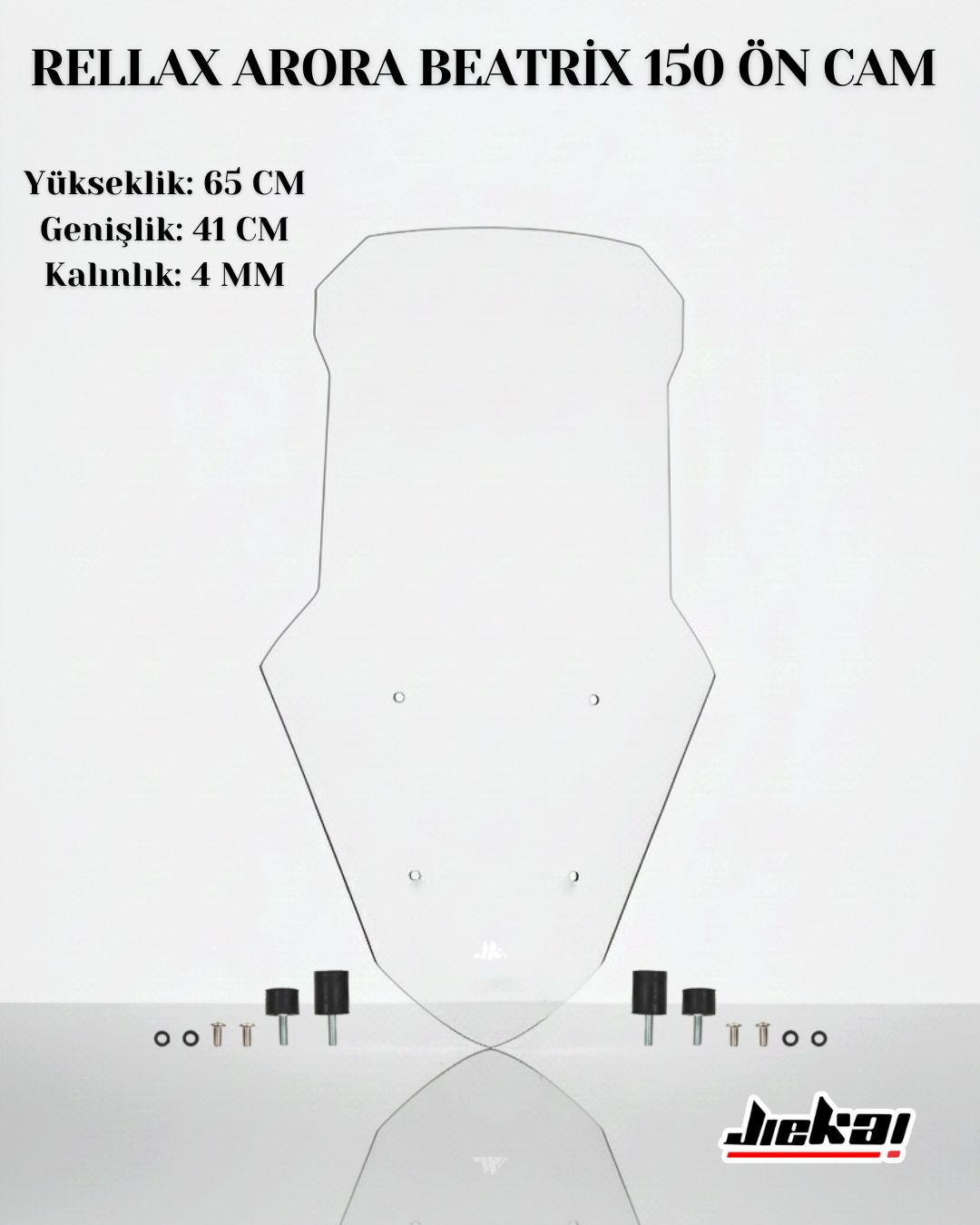 JİEKAİ ARORA BEATRİX 150 ÖN CAM ŞEFFAF